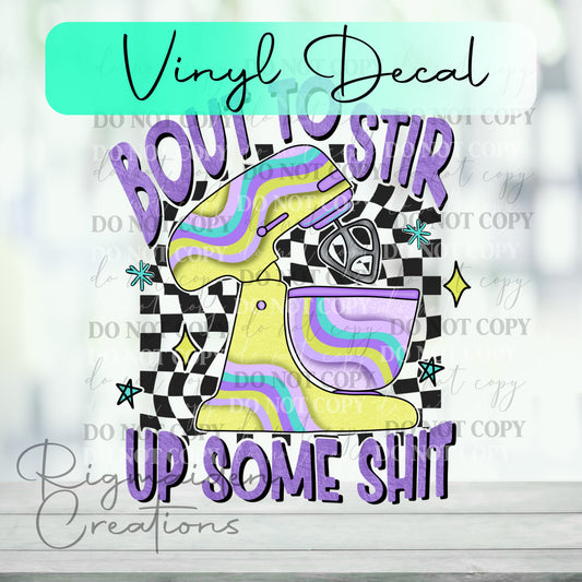 Stir Shit Up Decal