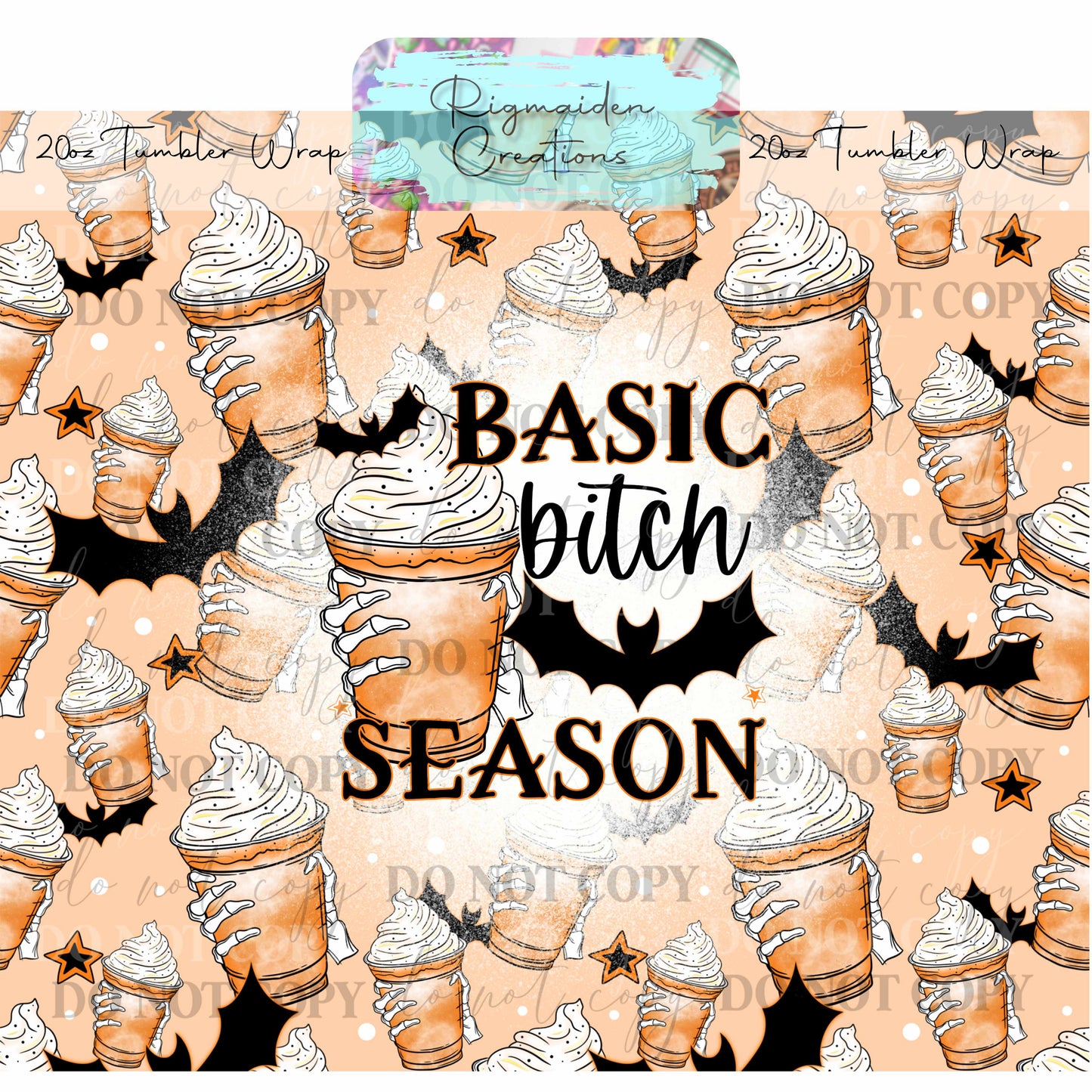 Basic Bitch Season - 20oz Tumbler Wrap