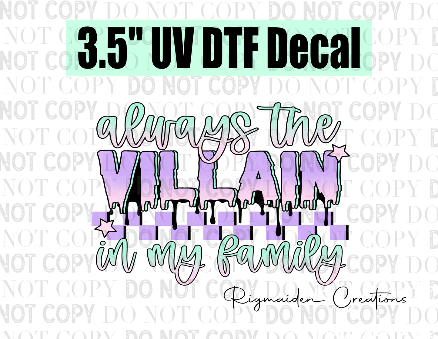 Always Villain in Family UV DTF Decal