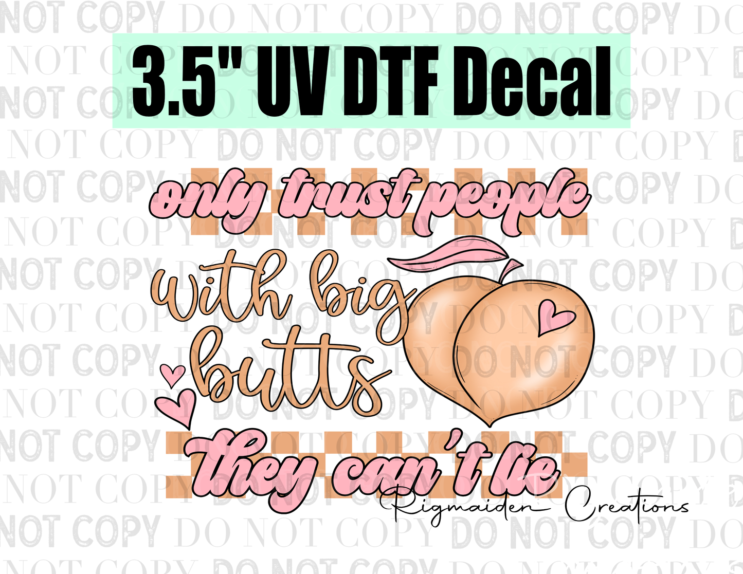 Trust Big Butts UV DTF Decal